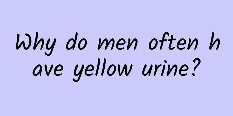 Why do men often have yellow urine?