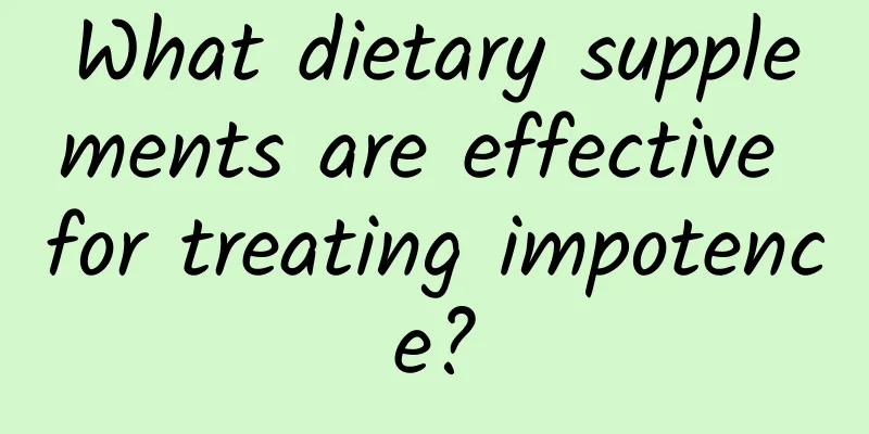 What dietary supplements are effective for treating impotence?