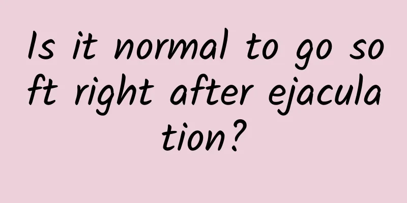 Is it normal to go soft right after ejaculation?