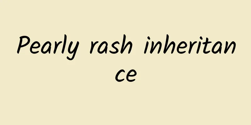 Pearly rash inheritance