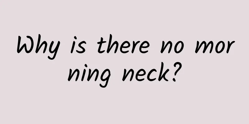 Why is there no morning neck?