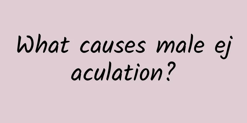 What causes male ejaculation?