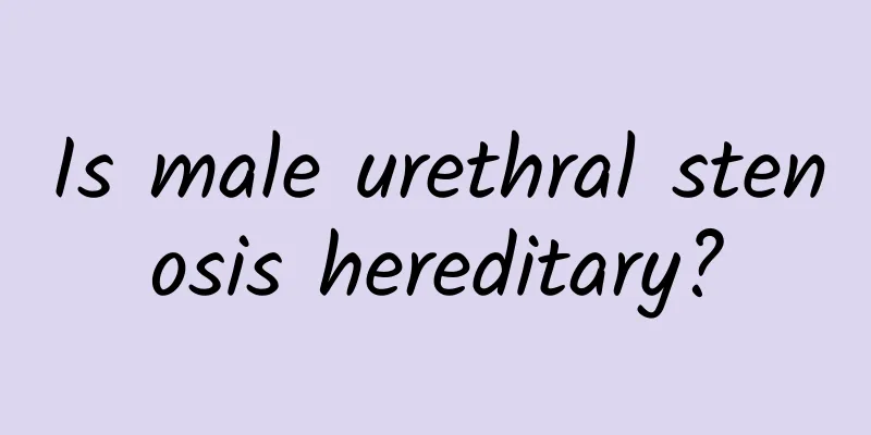 Is male urethral stenosis hereditary?