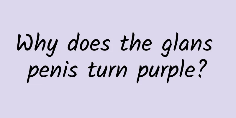 Why does the glans penis turn purple?