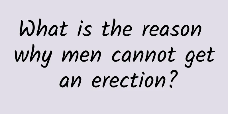What is the reason why men cannot get an erection?