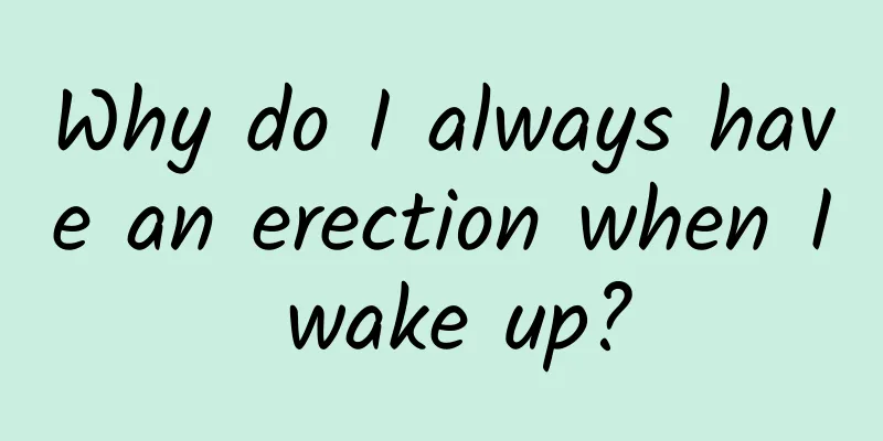 Why do I always have an erection when I wake up?