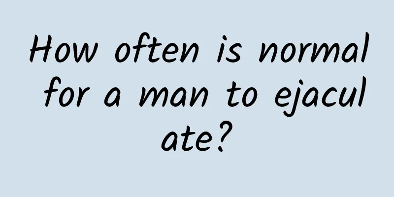 How often is normal for a man to ejaculate?