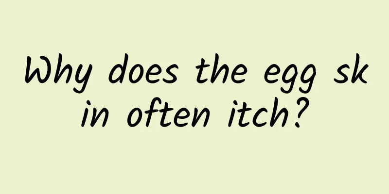 Why does the egg skin often itch?