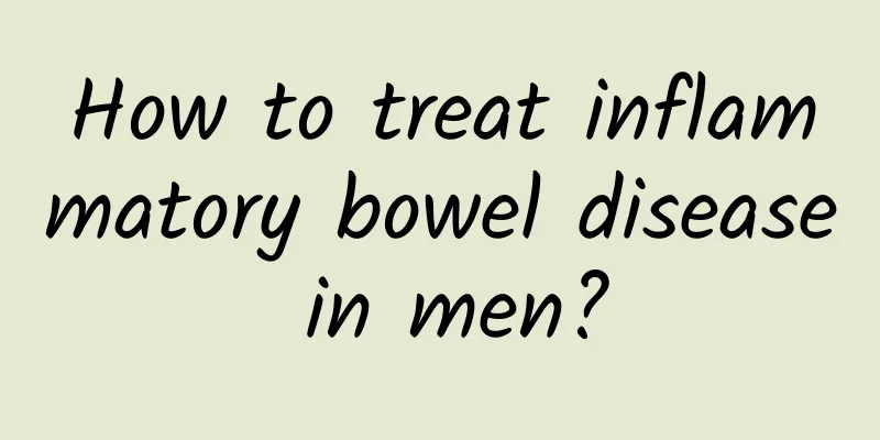 How to treat inflammatory bowel disease in men?