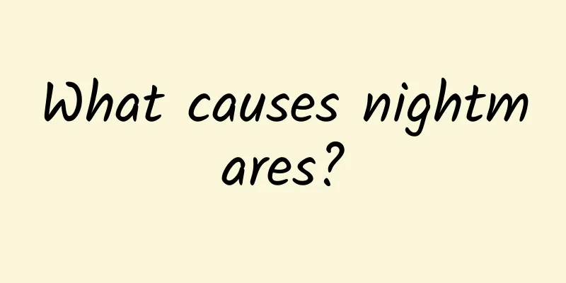 What causes nightmares?