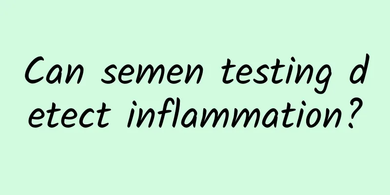 Can semen testing detect inflammation?