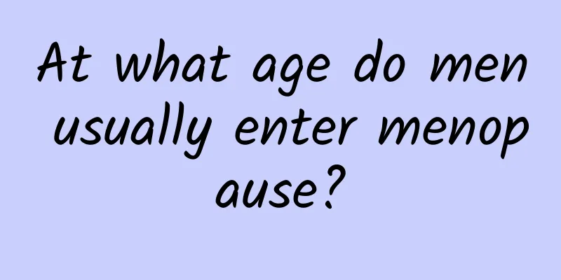 At what age do men usually enter menopause?