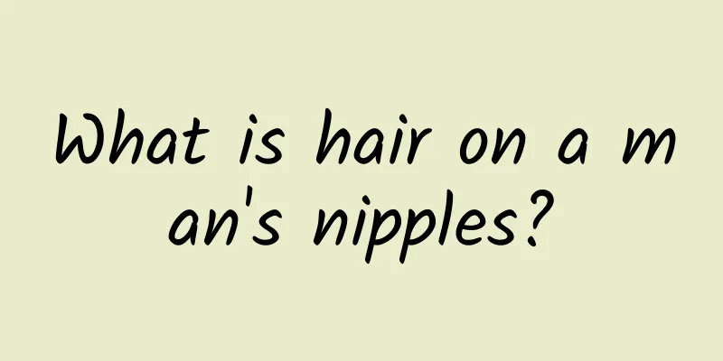 What is hair on a man's nipples?