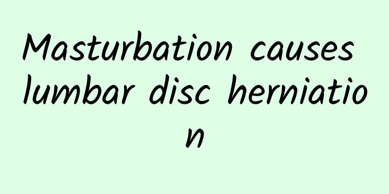 Masturbation causes lumbar disc herniation