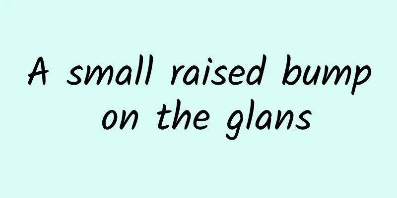 A small raised bump on the glans