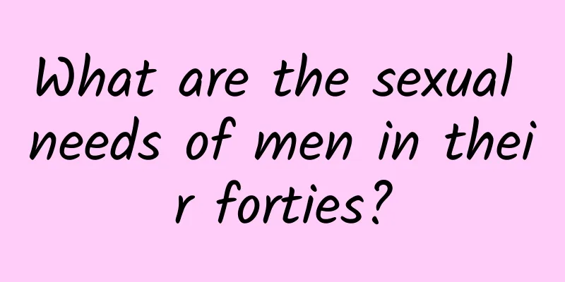 What are the sexual needs of men in their forties?