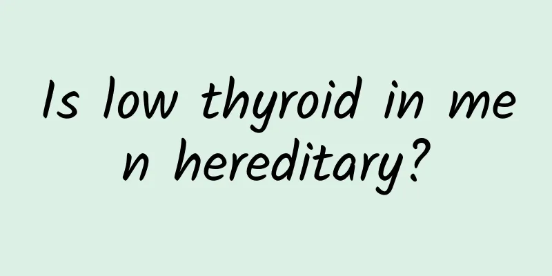 Is low thyroid in men hereditary?