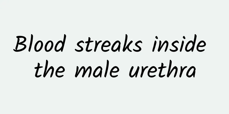 Blood streaks inside the male urethra