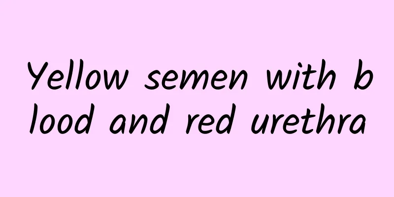 Yellow semen with blood and red urethra