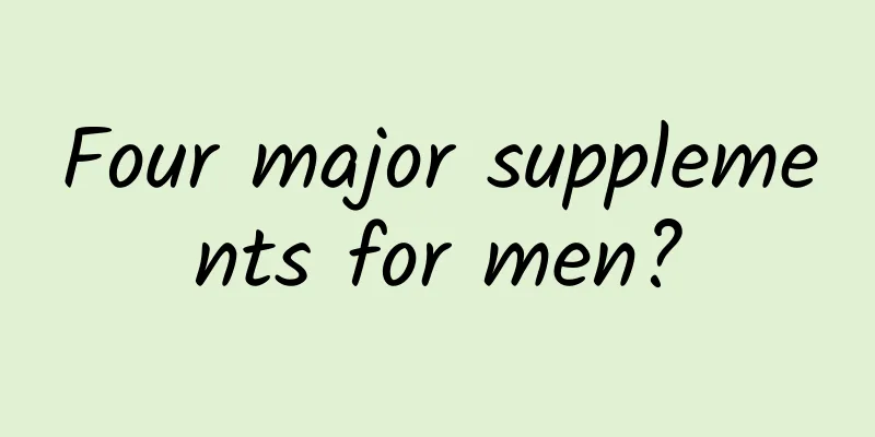 Four major supplements for men?