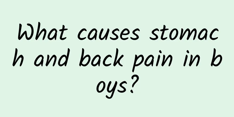 What causes stomach and back pain in boys?