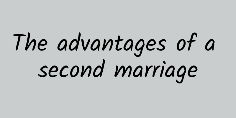 The advantages of a second marriage