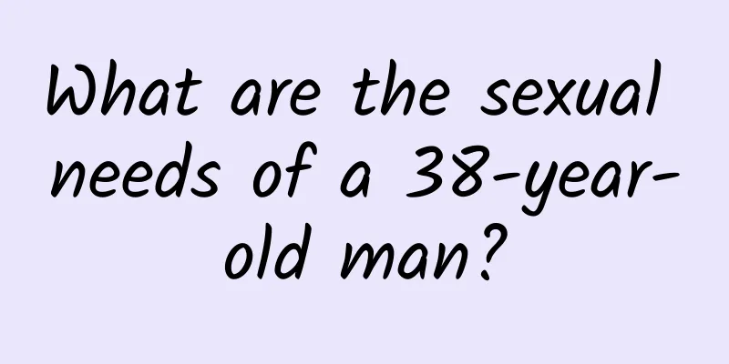 What are the sexual needs of a 38-year-old man?