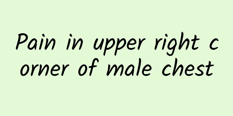 Pain in upper right corner of male chest