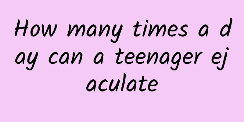 How many times a day can a teenager ejaculate
