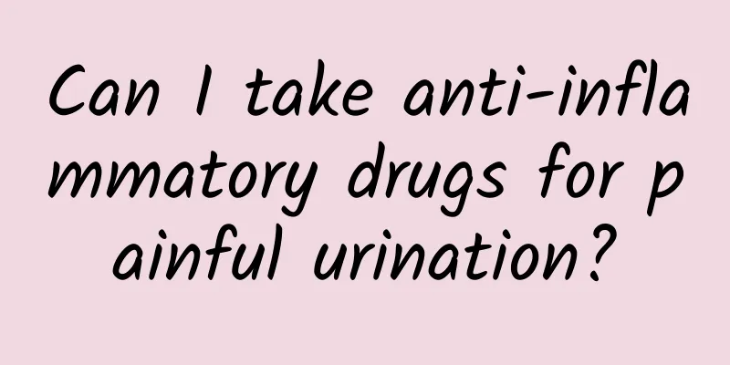 Can I take anti-inflammatory drugs for painful urination?
