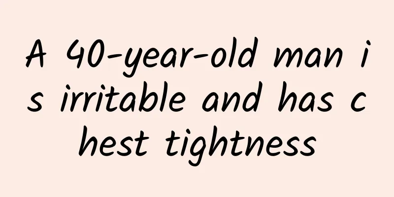 A 40-year-old man is irritable and has chest tightness