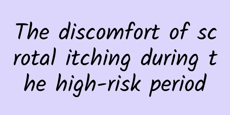 The discomfort of scrotal itching during the high-risk period