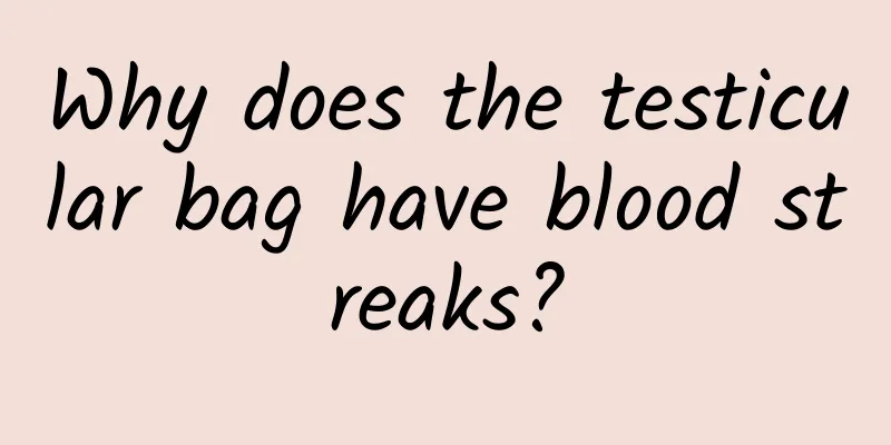 Why does the testicular bag have blood streaks?