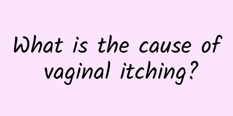 What is the cause of vaginal itching?