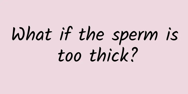 What if the sperm is too thick?