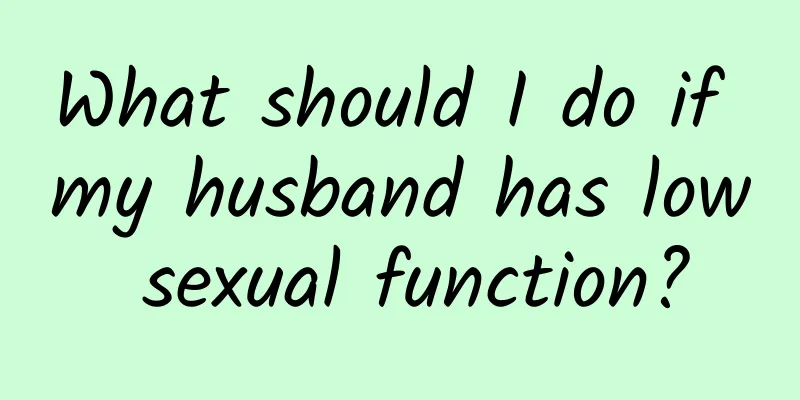 What should I do if my husband has low sexual function?