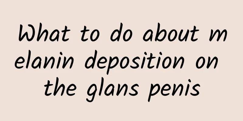 What to do about melanin deposition on the glans penis