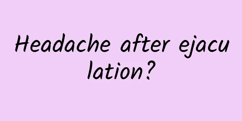 Headache after ejaculation?