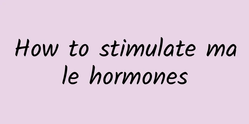 How to stimulate male hormones