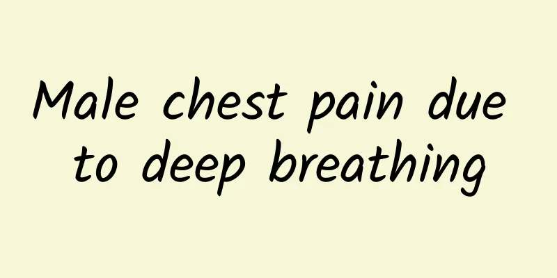 Male chest pain due to deep breathing