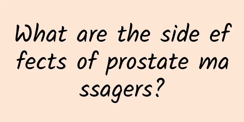 What are the side effects of prostate massagers?