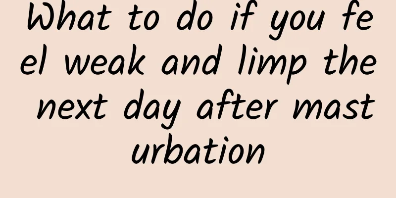 What to do if you feel weak and limp the next day after masturbation