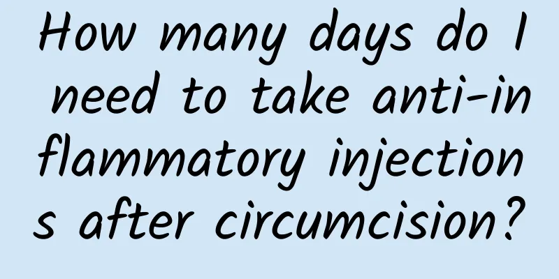 How many days do I need to take anti-inflammatory injections after circumcision?
