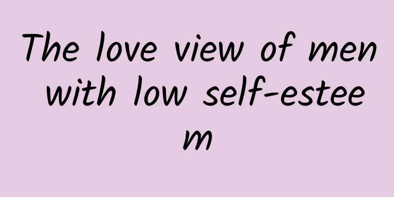 The love view of men with low self-esteem