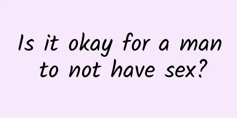 Is it okay for a man to not have sex?