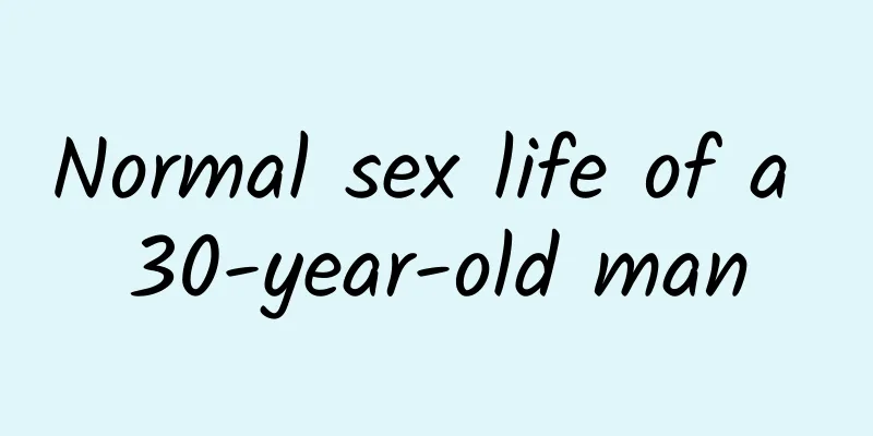 Normal sex life of a 30-year-old man