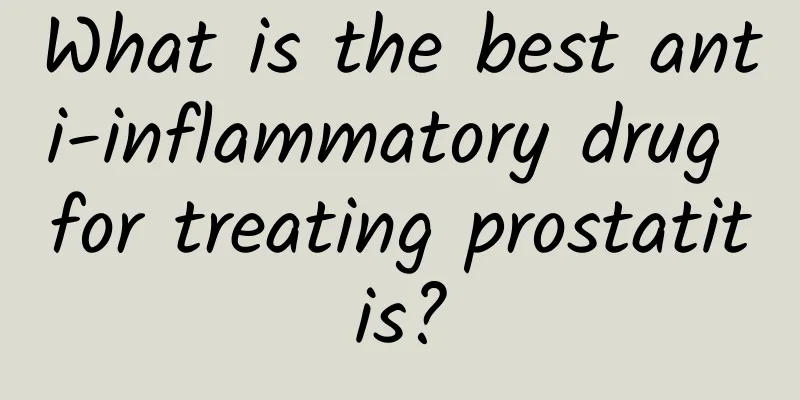 What is the best anti-inflammatory drug for treating prostatitis?