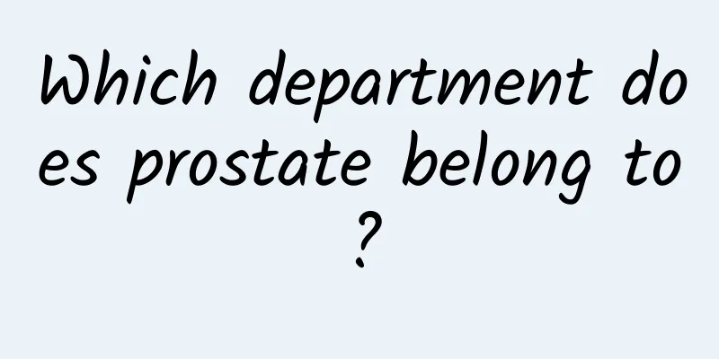 Which department does prostate belong to?