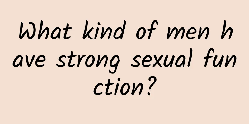 What kind of men have strong sexual function?