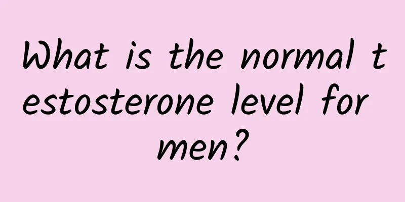 What is the normal testosterone level for men?